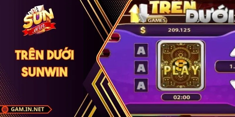 Trên Dưới Sunwin - Mẹo Chơi Game Bài Đổi Thưởng Đỉnh Cao 1 Sunwin Trên Dưới Sunwin